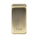 Brass rectangular switch with 'FAN' engraving on a white background